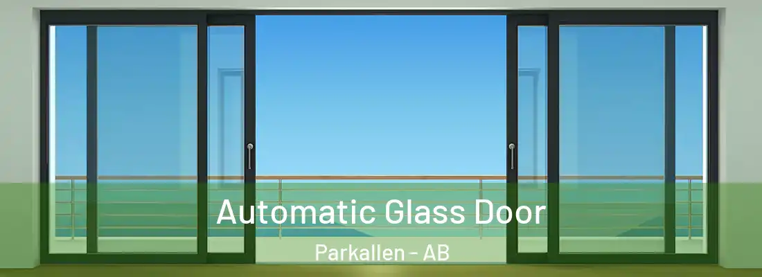  Automatic Glass Door Parkallen - AB