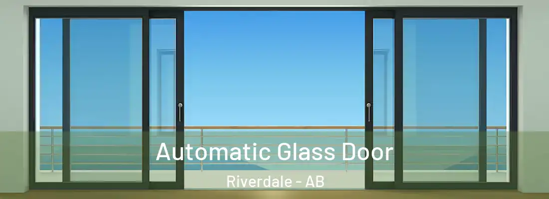  Automatic Glass Door Riverdale - AB