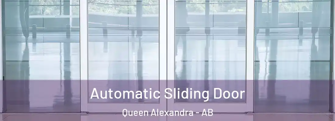  Automatic Sliding Door Queen Alexandra - AB