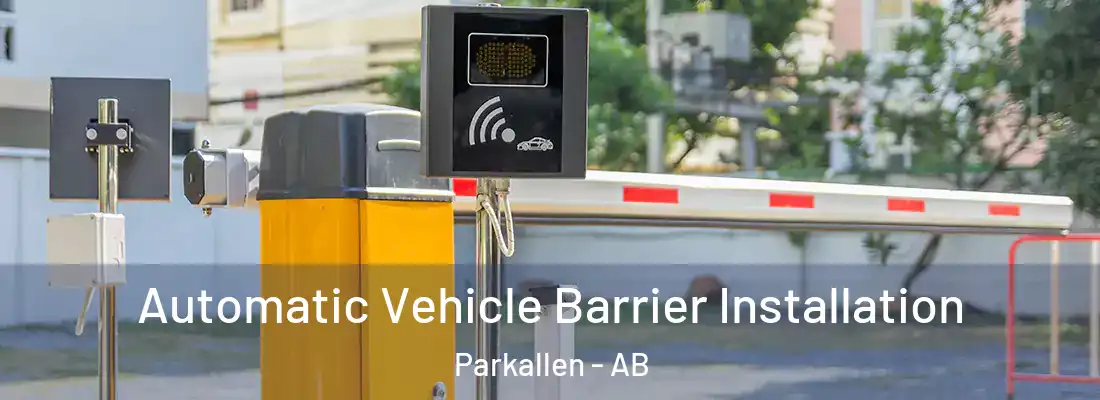  Automatic Vehicle Barrier Installation Parkallen - AB