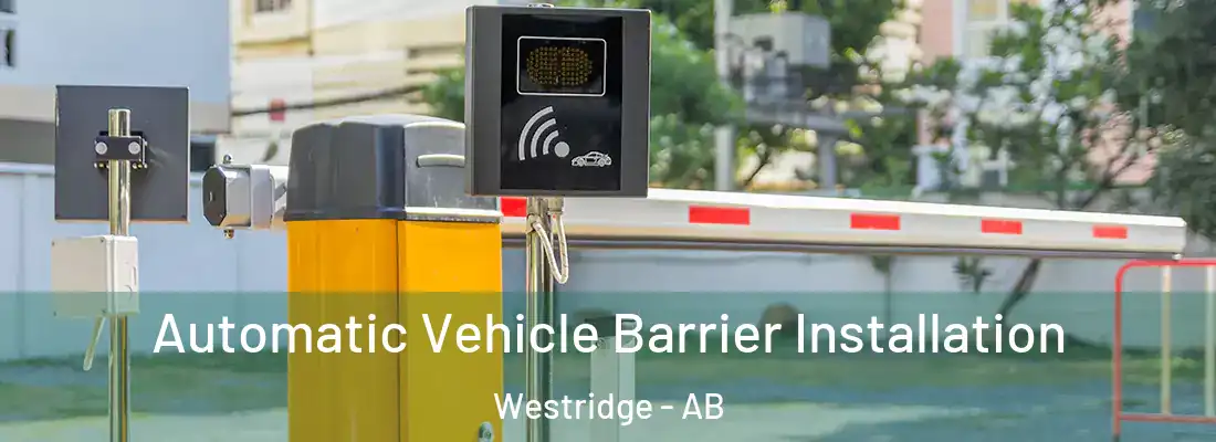  Automatic Vehicle Barrier Installation Westridge - AB