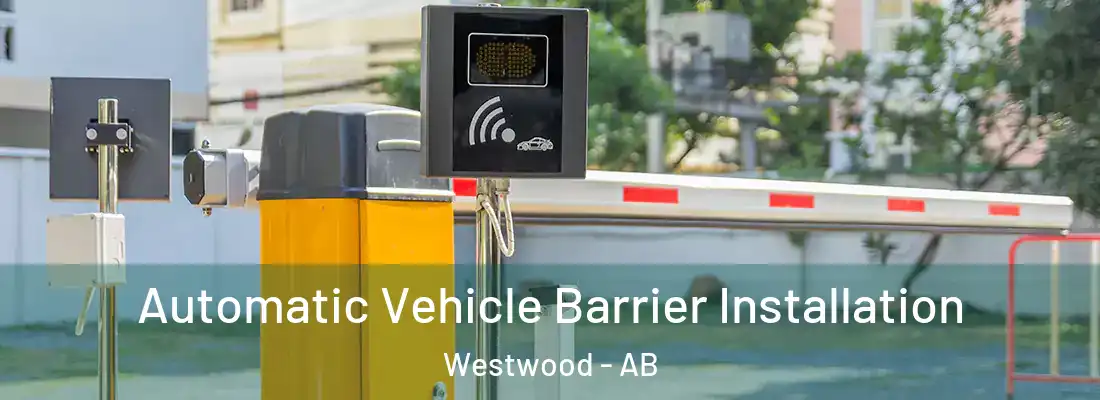  Automatic Vehicle Barrier Installation Westwood - AB