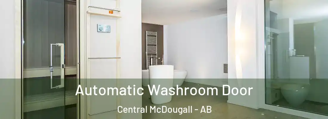  Automatic Washroom Door Central McDougall - AB