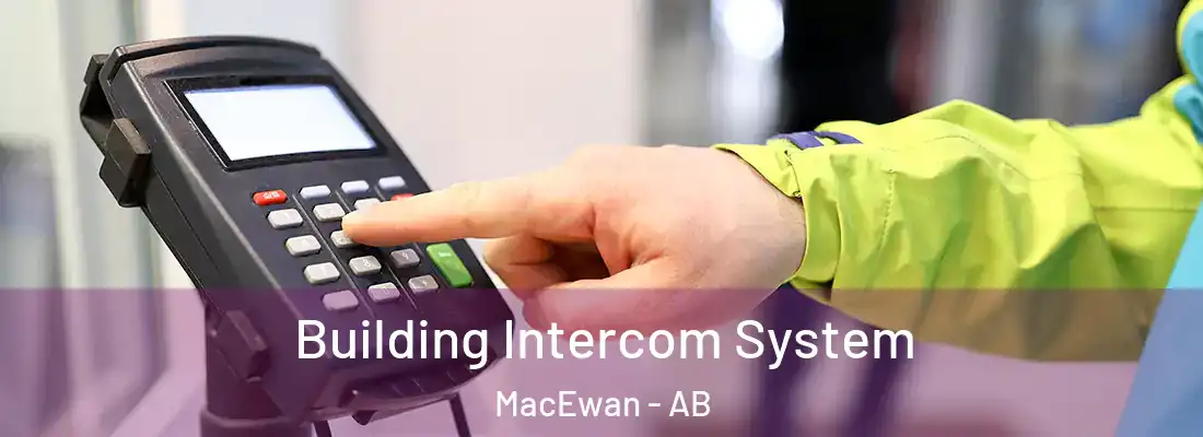  Building Intercom System MacEwan - AB