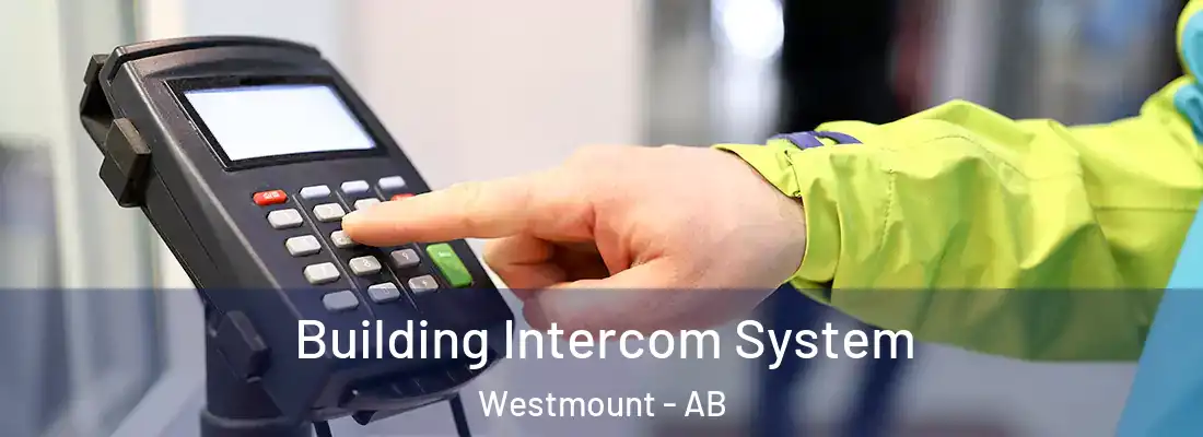  Building Intercom System Westmount - AB