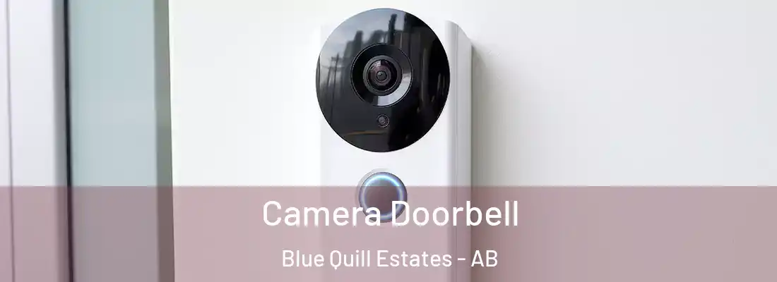  Camera Doorbell Blue Quill Estates - AB