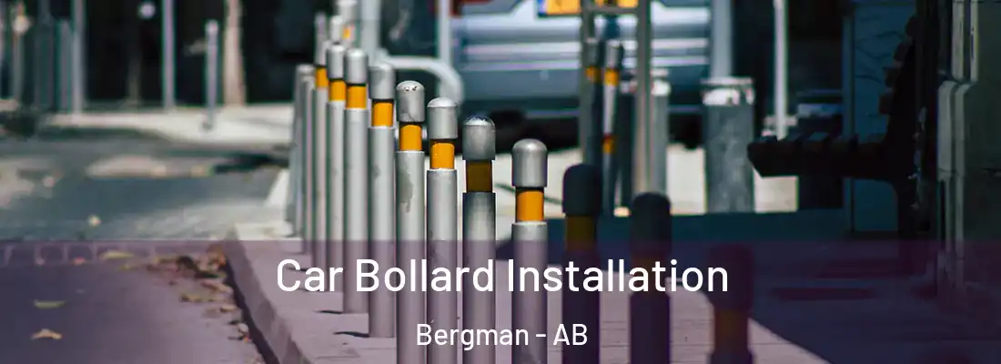  Car Bollard Installation Bergman - AB