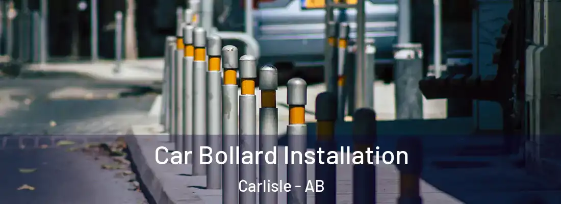  Car Bollard Installation Carlisle - AB