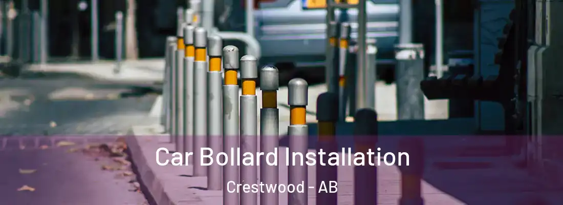  Car Bollard Installation Crestwood - AB