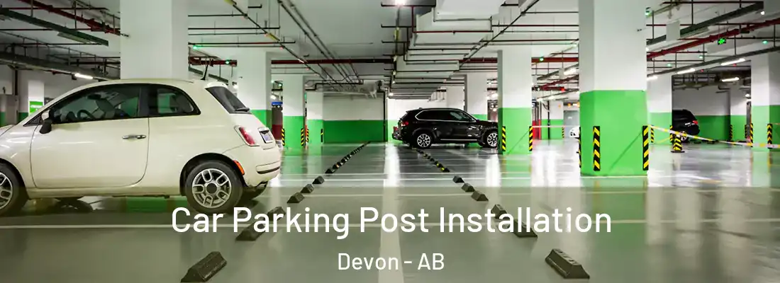  Car Parking Post Installation Devon - AB