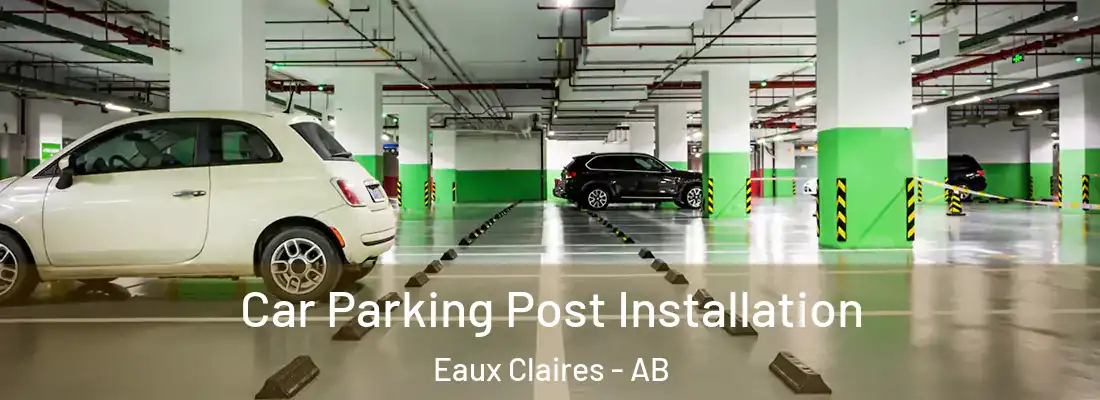  Car Parking Post Installation Eaux Claires - AB