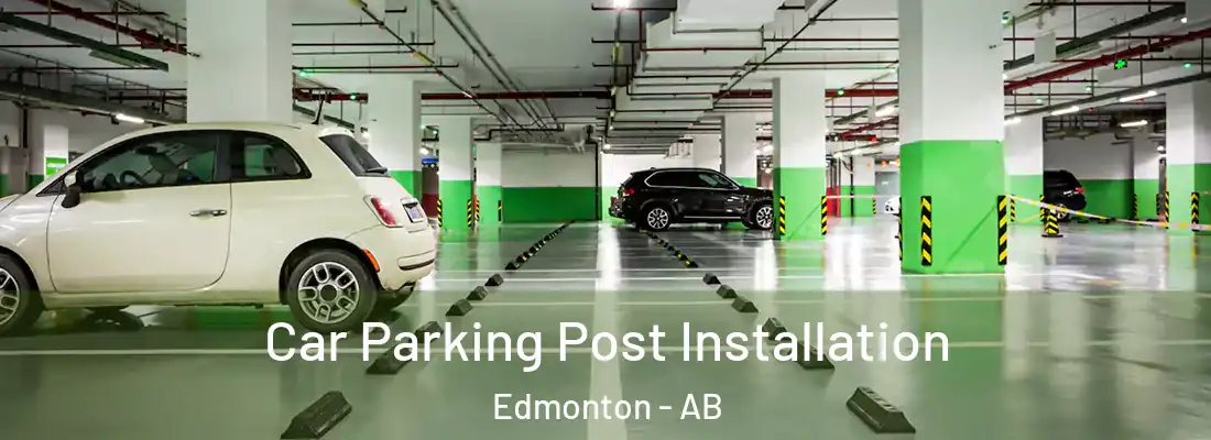  Car Parking Post Installation Edmonton - AB