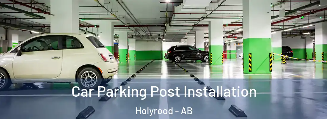  Car Parking Post Installation Holyrood - AB