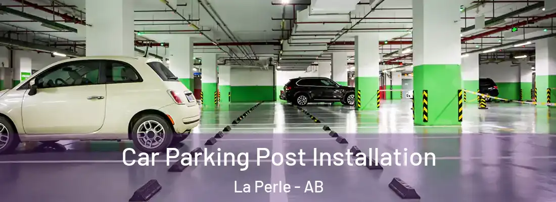  Car Parking Post Installation La Perle - AB