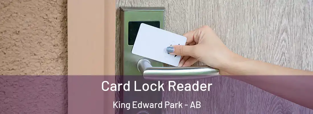  Card Lock Reader King Edward Park - AB