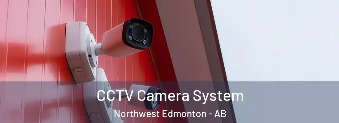  CCTV Camera System Northwest Edmonton - AB