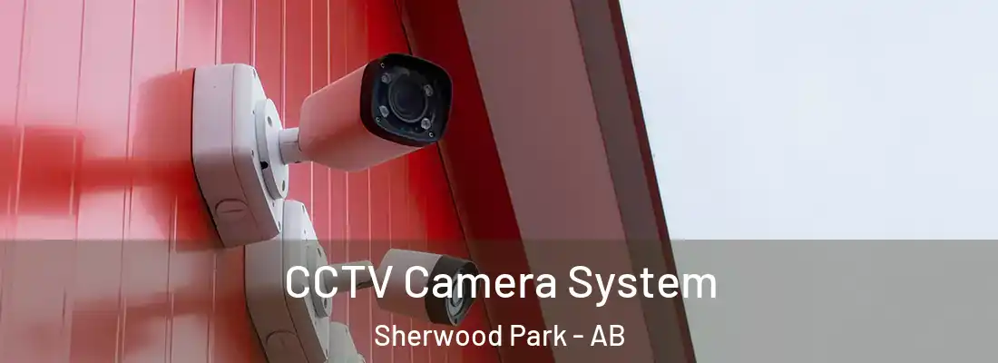  CCTV Camera System Sherwood Park - AB
