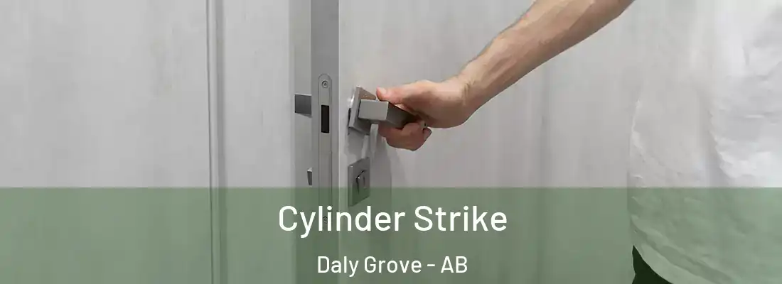  Cylinder Strike Daly Grove - AB