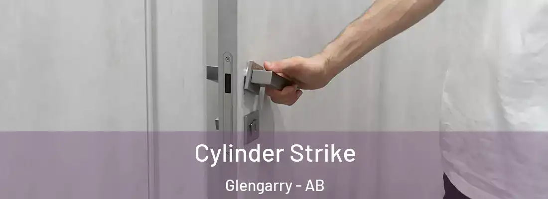  Cylinder Strike Glengarry - AB