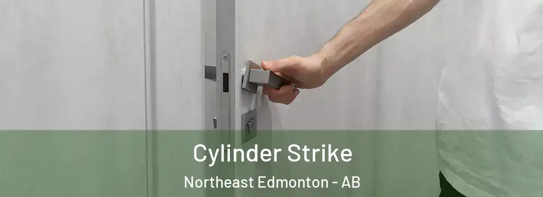  Cylinder Strike Northeast Edmonton - AB