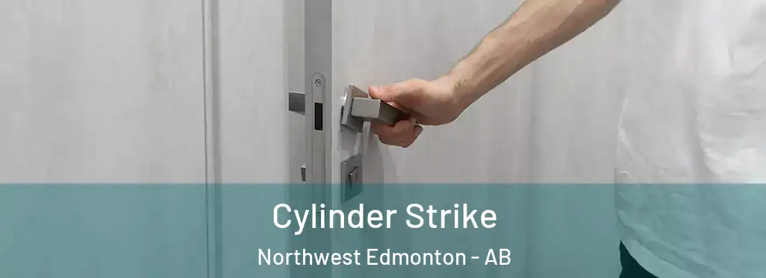  Cylinder Strike Northwest Edmonton - AB