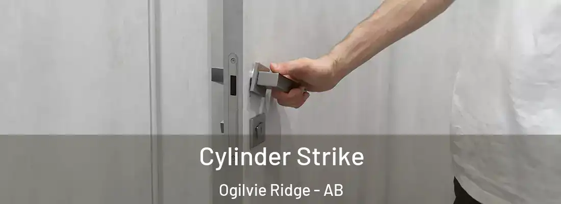  Cylinder Strike Ogilvie Ridge - AB