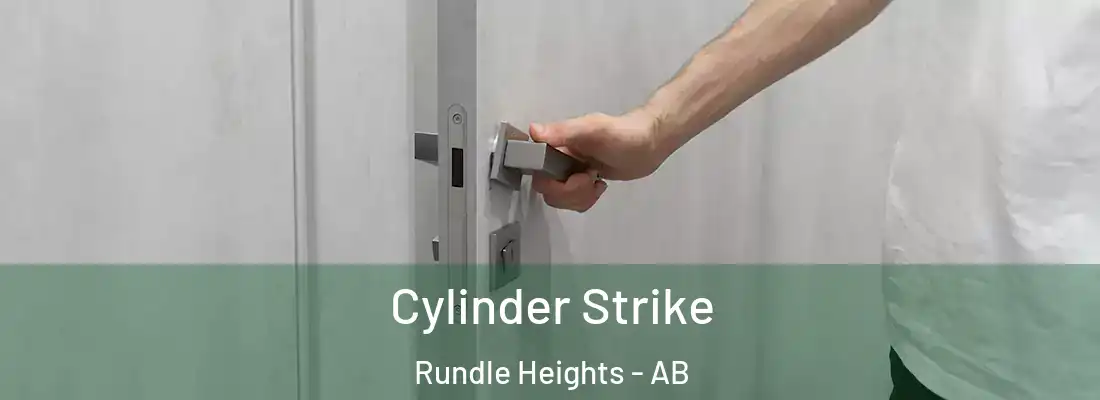  Cylinder Strike Rundle Heights - AB