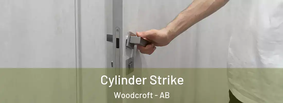 Cylinder Strike Woodcroft - AB