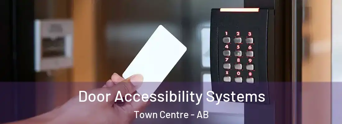  Door Accessibility Systems Town Centre - AB