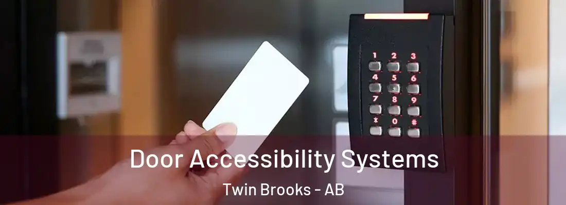 Door Accessibility Systems Twin Brooks - AB