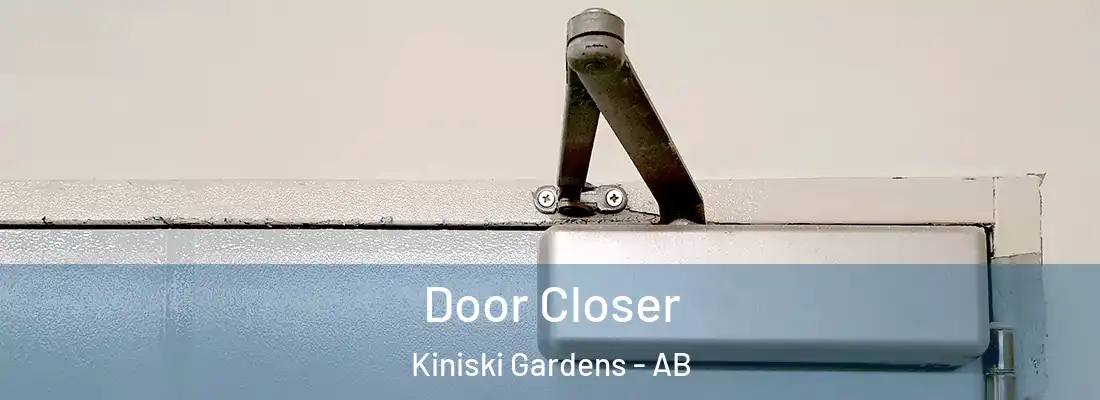  Door Closer Kiniski Gardens - AB