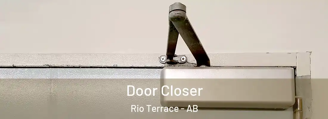  Door Closer Rio Terrace - AB
