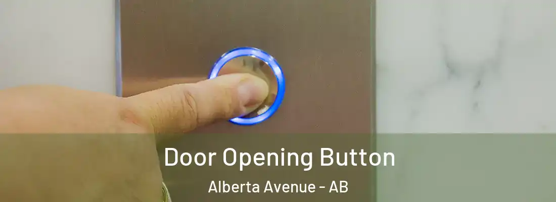  Door Opening Button Alberta Avenue - AB