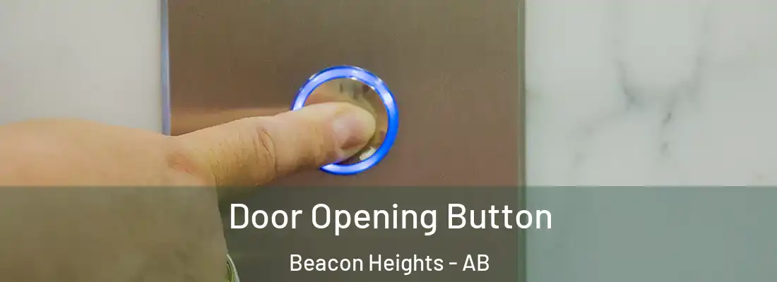  Door Opening Button Beacon Heights - AB