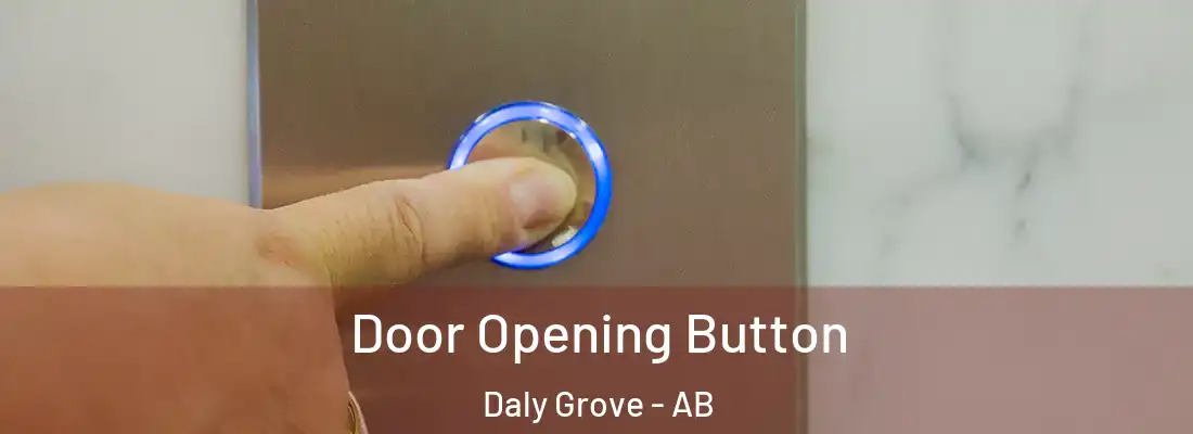  Door Opening Button Daly Grove - AB