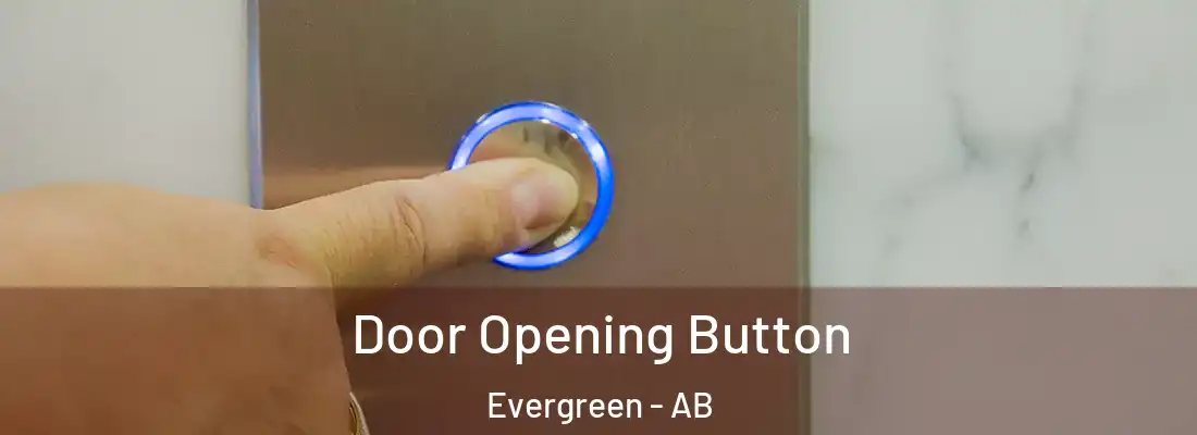  Door Opening Button Evergreen - AB