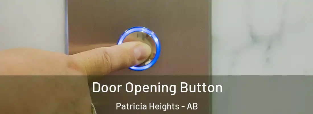  Door Opening Button Patricia Heights - AB