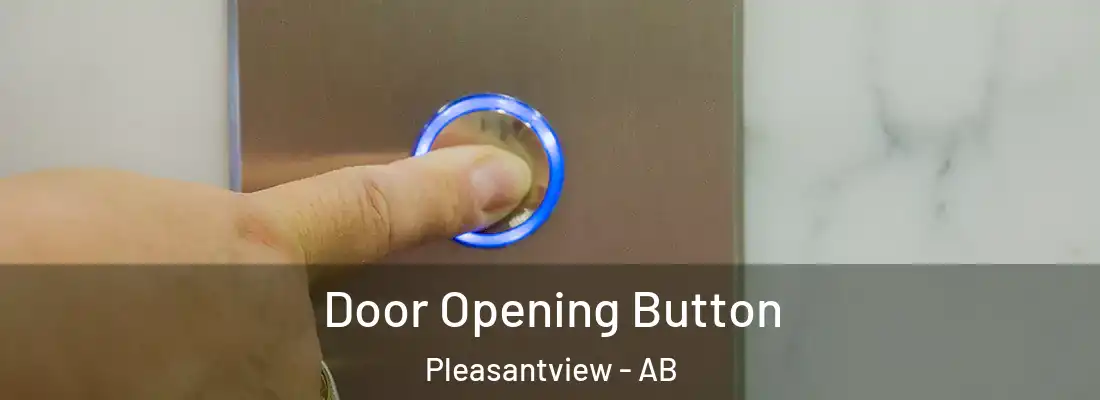  Door Opening Button Pleasantview - AB
