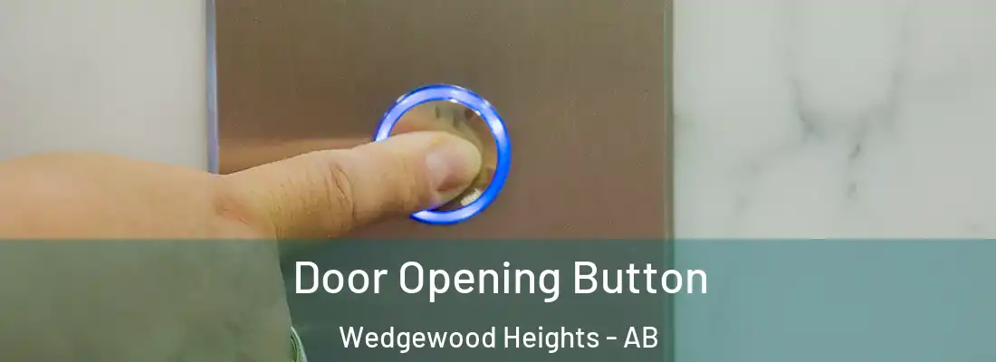  Door Opening Button Wedgewood Heights - AB