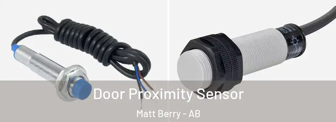  Door Proximity Sensor Matt Berry - AB