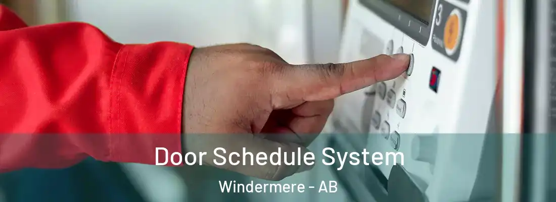  Door Schedule System Windermere - AB