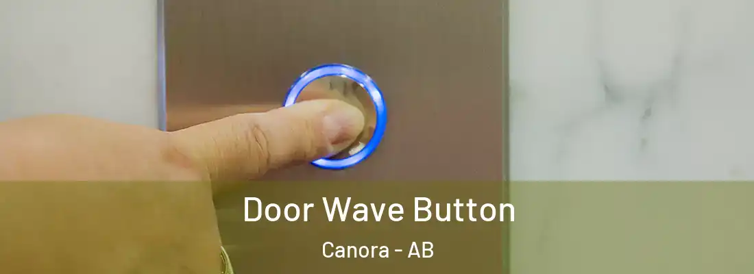  Door Wave Button Canora - AB