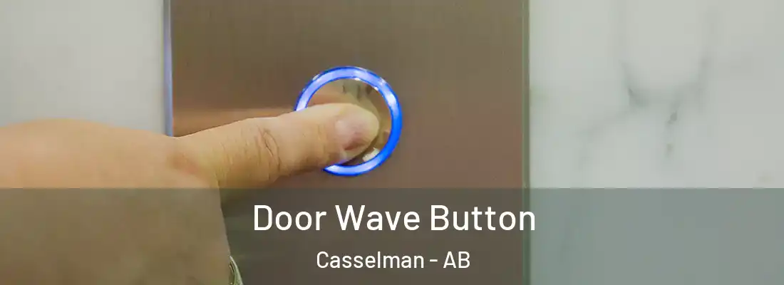  Door Wave Button Casselman - AB