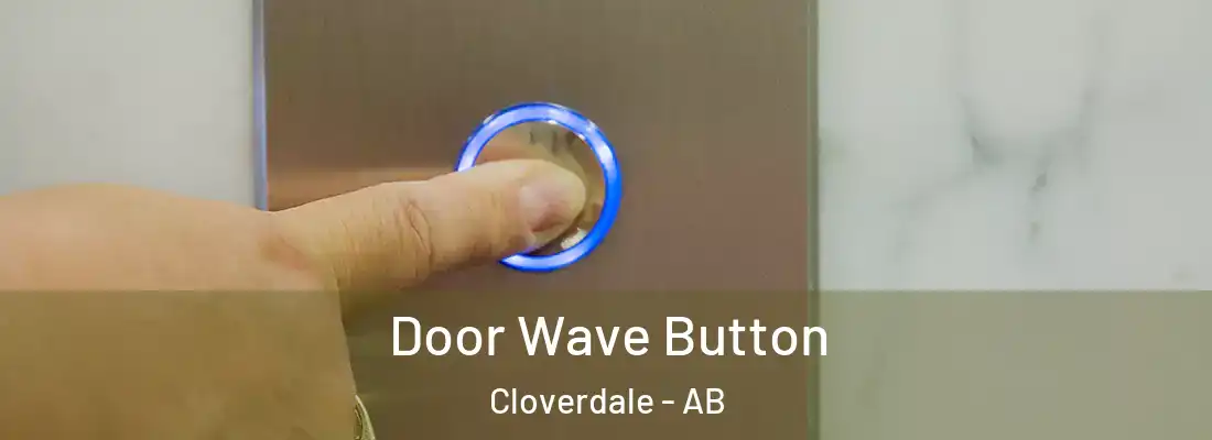  Door Wave Button Cloverdale - AB