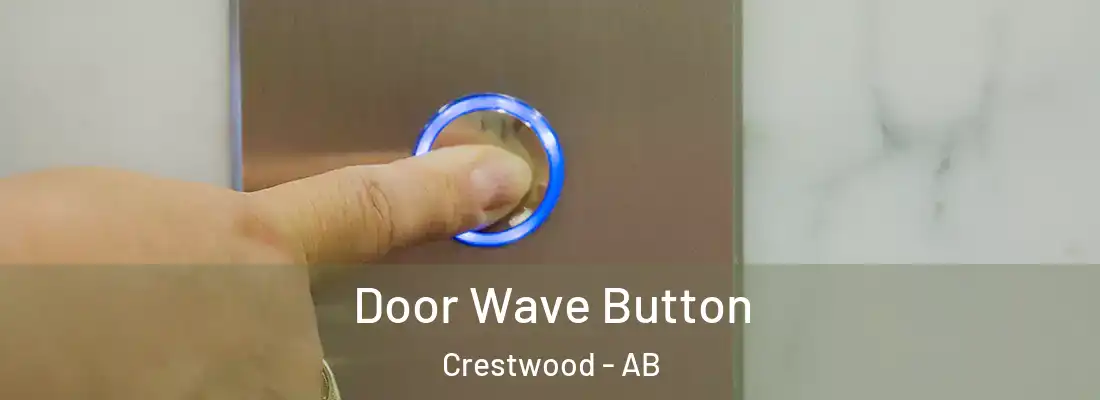  Door Wave Button Crestwood - AB