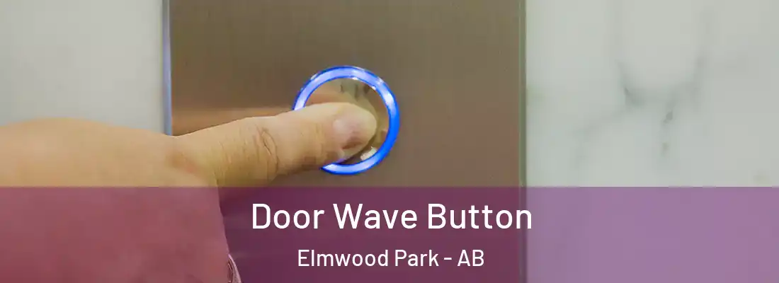  Door Wave Button Elmwood Park - AB