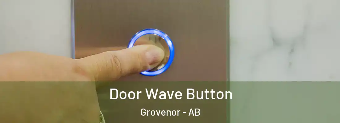 Door Wave Button Grovenor - AB