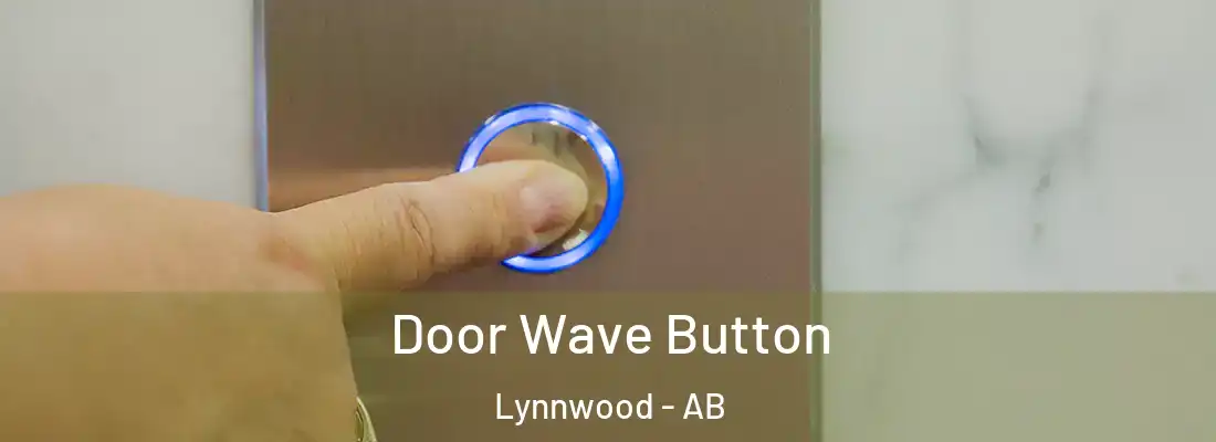 Door Wave Button Lynnwood - AB