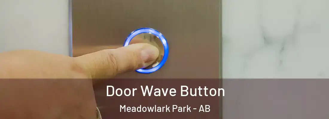  Door Wave Button Meadowlark Park - AB