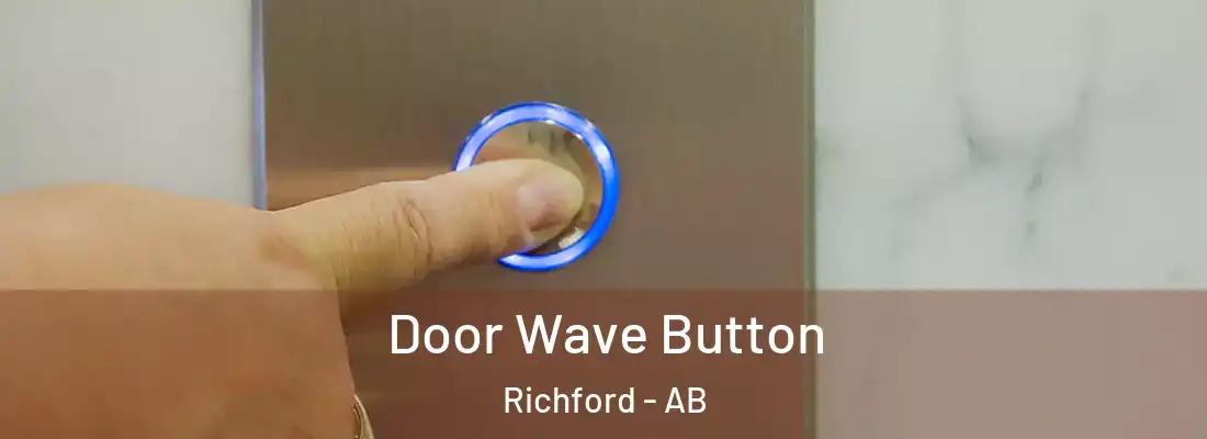  Door Wave Button Richford - AB